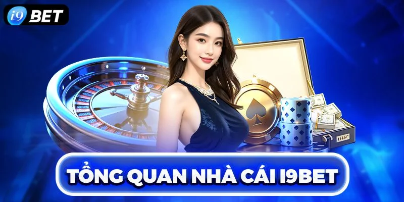 Nhà cái I9BET đã gây dựng được tên tuổi và vị thế riêng tại Việt Nam.